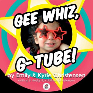 Книга Gee Whiz, G-Tube! EMILY CHRISTENSEN