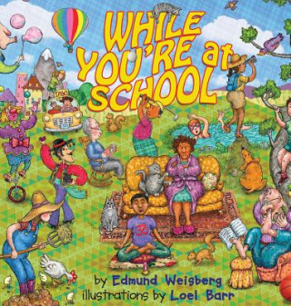 Knjiga While You're at School EDMUND WEISBERG