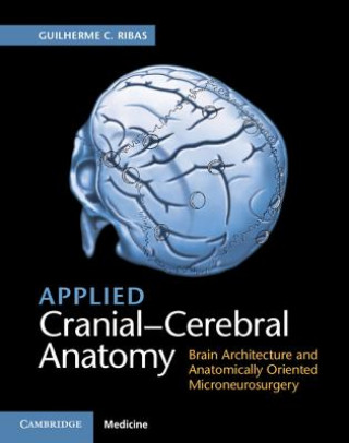 Könyv Applied Cranial-Cerebral Anatomy Guilherme Carvalhal Ribas