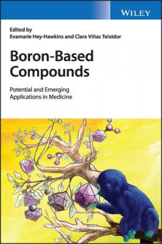 Kniha Boron-Based Compounds - Potential and Emerging Applications in Medicine Evamarie Hey-Hawkins