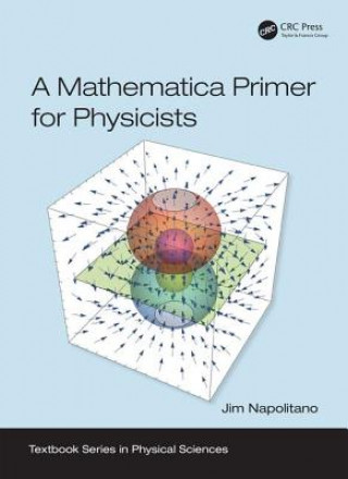 Könyv Mathematica Primer for Physicists Jim Napolitano