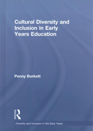 Kniha Cultural Diversity and Inclusion in Early Years Education Borkett