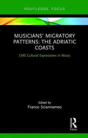 Boek Musicians' Migratory Patterns: The Adriatic Coasts Franco Sciannameo