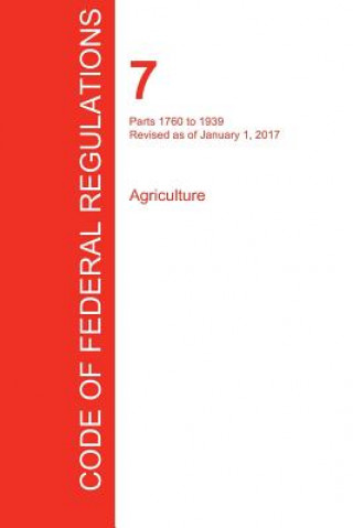 Könyv CFR 7, Parts 1760 to 1939, Agriculture, January 01, 2017 (Volume 12 of 15) OFFICE OF THE FEDERA