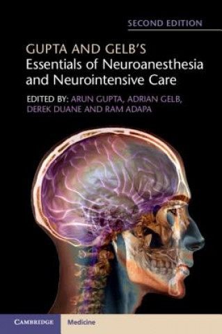 Könyv Gupta and Gelb's Essentials of Neuroanesthesia and Neurointensive Care Ram Adapa