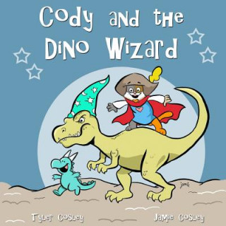 Könyv Cody and the Dino Wizard Tyler Cosley