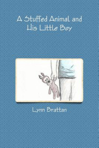 Книга Stuffed Animal and His Little Boy LYNN BRATTAN