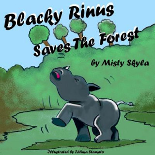 Kniha Blacky Rinus Saves the Forest MISTY SKYLA