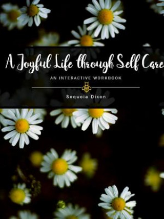 Kniha Joyful Life through Self Care SEQUOIA DIXON