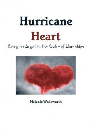 Knjiga Hurricane Heart MELANIE WADSWORTH