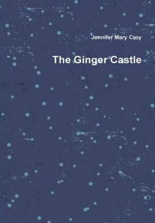 Książka Ginger Castle JENNIFER MARY CROY