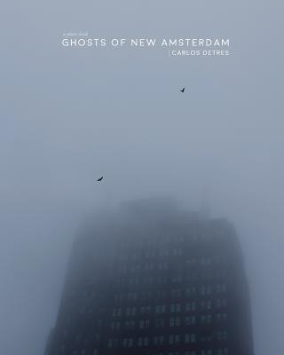 Könyv Ghosts of New Amsterdam CARLOS DETRES