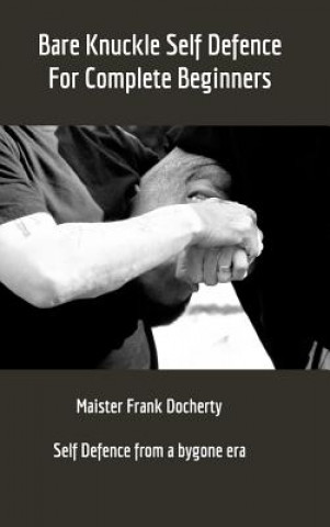 Knjiga Bare Knuckle Self Defence FRANK DOCHERTY