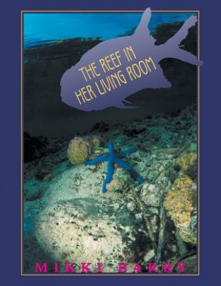Kniha Reef in Her Living Room Mikki Barry