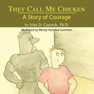 Knjiga They Call Me Chicken Ph D John D Caporale