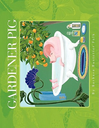 Libro Gardener Pig Barbara Bustetter Falk