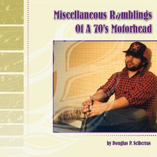 Knjiga Miscellaneous Ramblings of a 70's Motorhead Douglas P Sciberras