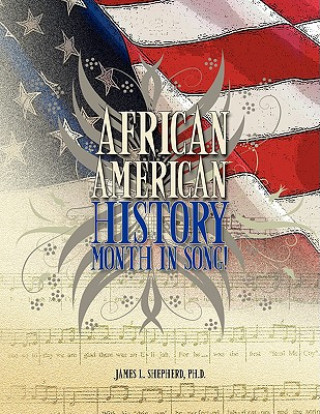 Kniha African American History Month in Song! James L Ph D Shepherd