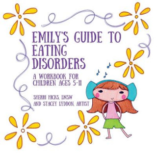 Kniha Emily's Guide to Eating Disorders SHERRI HICKS LMSW