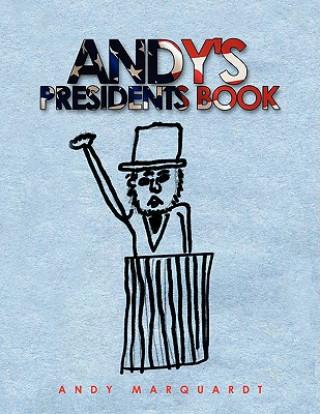Kniha Andy's Presidents Book Andy Marquardt