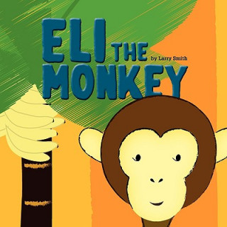 Knjiga Eli the Monkey Professor of Agricultural Economics Lawrence D (University of Glasgow) Smith