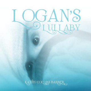 Kniha Logan's Lullaby Kathy Collins Barber