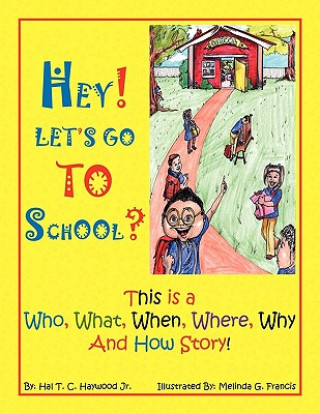 Książka Hey! Let's Go to School? Hal T C Jr Haywood