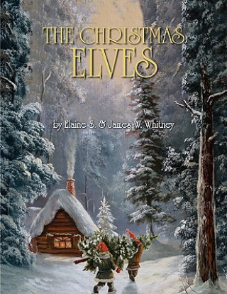 Knjiga Christmas Elves Elaine S Whitney