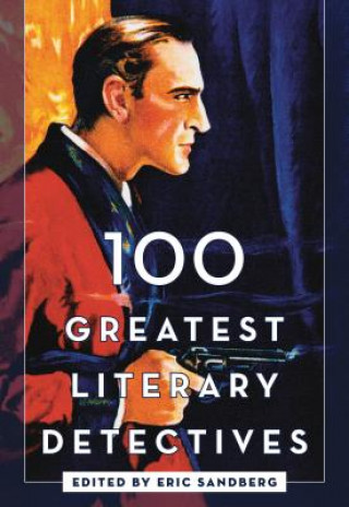 Boek 100 Greatest Literary Detectives Eric Sandberg