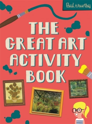 Kniha Great Art Activity Book Paul Thurlby