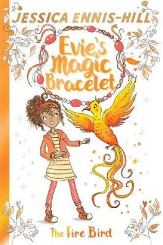 Könyv Evie's Magic Bracelet: The Fire Bird Jessica Ennis-Hill