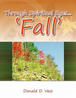 Buch Through Spiritual Eyes... 'Fall' Donald D Vess