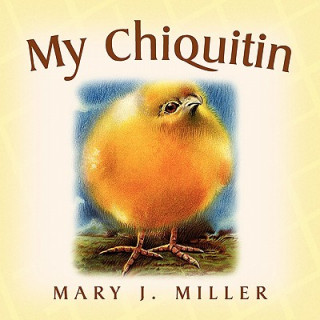 Carte My Chiquitin Mary J Miller