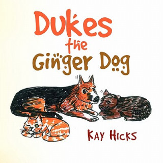 Könyv Dukes the Ginger Dog Kay Hicks