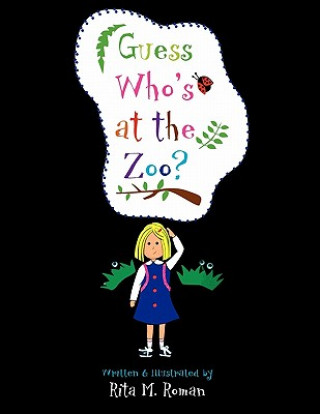 Könyv Guess Who's at the Zoo? Rita M Roman