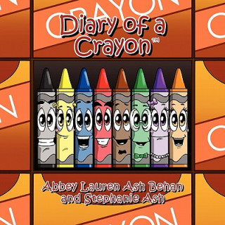 Livre Diary of a Crayon Abbey Lauren Ash Behan and Stephanie Ash