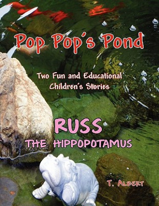 Kniha PopPop's Pond and Russ the Hippopotamuse T Albert