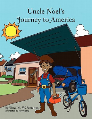 Kniha Uncle Noel's Journey to America Tanya Seerattan