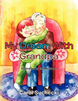 Книга My Dream with Grandpa Carol Suchecki