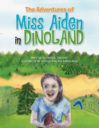 Kniha Adventures of Miss Aiden in Dinoland David A Falcone