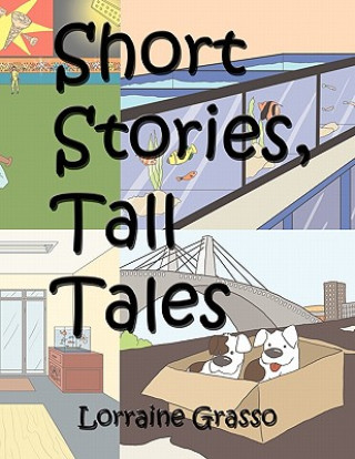 Książka Short Stories, Tall Tales Lorraine Grasso