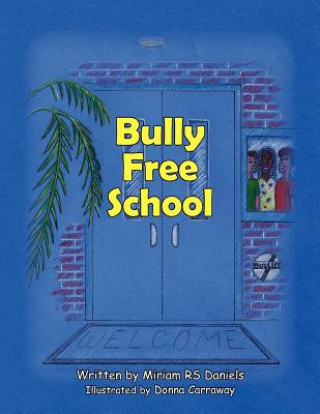 Könyv Bully-Free School Miriam Rs Daniels