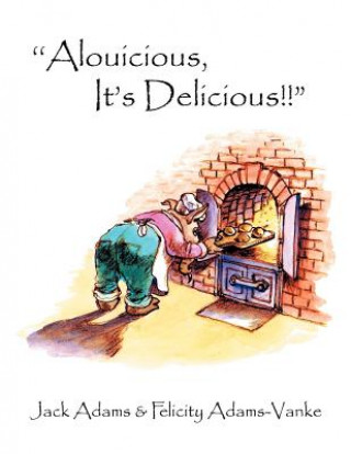 Knjiga ''Alouicious, It's Delicious!! Jack Adams