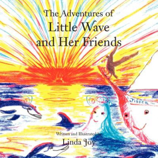 Kniha Adventures of Little Wave and Her Friends Linda Joy