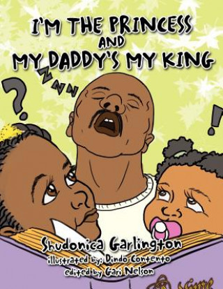 Könyv I'm the Princess and My Daddy's My King Shudonica Garlington