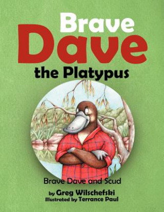 Livre Brave Dave the Platypus Greg Wilschefski