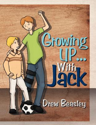 Kniha Growing Up... with Jack Drew Beasley