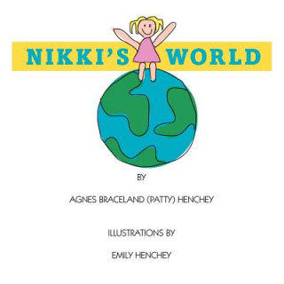 Knjiga Nikki's World Agnes Braceland (Patty) Henchey