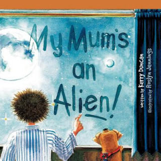 Book My Mum's an Alien! Kerry Duncan