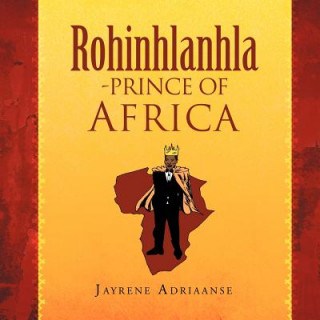 Könyv Rohinhlanhla-Prince of Africa Jayrene Adriaanse